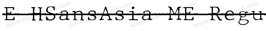 E HSansAsia-ME Regul字体转换